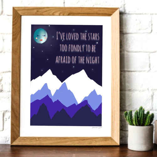 I’ve loved the stars to fondly to be afraid of the night -digital print
