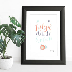 Just a girl who decided to go for it - digital print