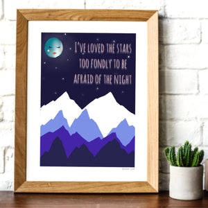 I’ve loved the stars to fondly to be afraid of the night -digital print