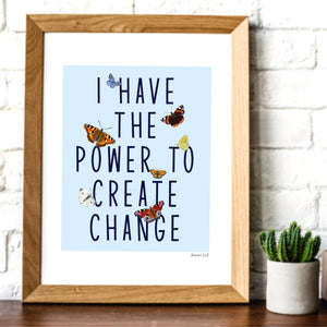 I have the power to create change, butterflies A4 digital art print