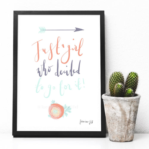 Just a girl who decided to go for it - digital print