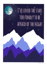 Load image into Gallery viewer, I’ve loved the stars to fondly to be afraid of the night -digital print